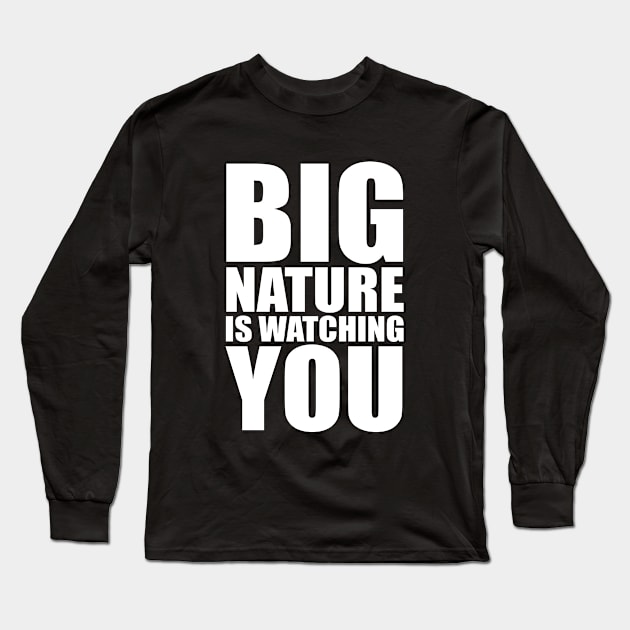 Big Nature is Watching you Long Sleeve T-Shirt by Stoney09